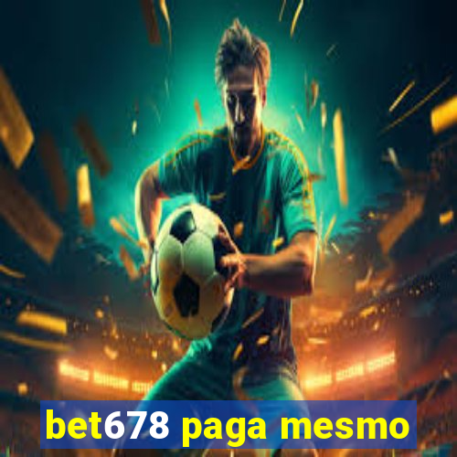 bet678 paga mesmo