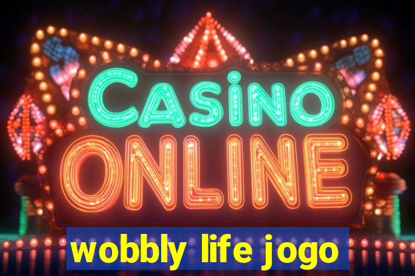 wobbly life jogo