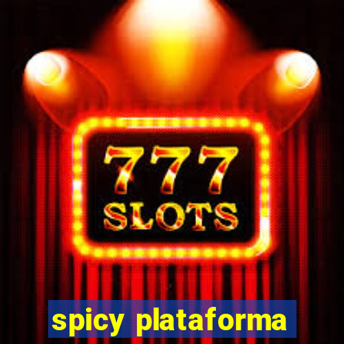 spicy plataforma