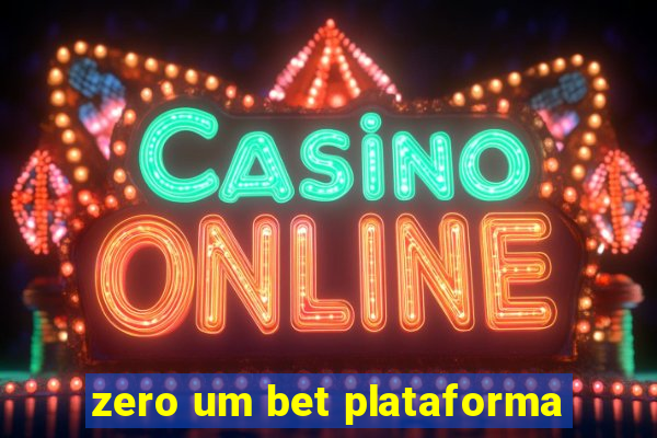 zero um bet plataforma