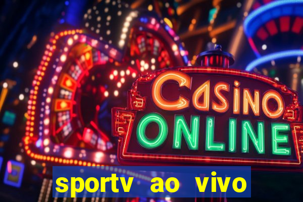 sportv ao vivo multi multicanal