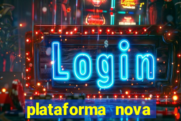 plataforma nova pagando muito hoje