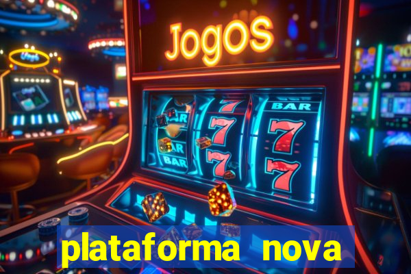 plataforma nova pagando muito hoje