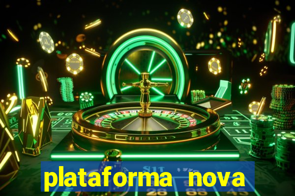 plataforma nova pagando muito hoje