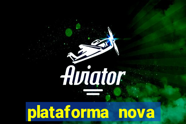 plataforma nova pagando muito hoje