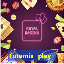 futemix play futebol ao vivo