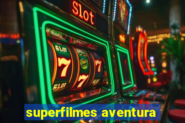 superfilmes aventura