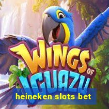 heineken slots bet