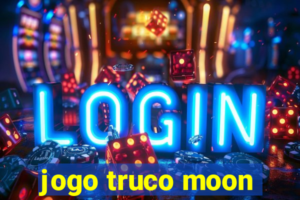 jogo truco moon