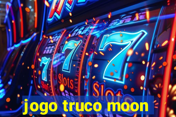 jogo truco moon