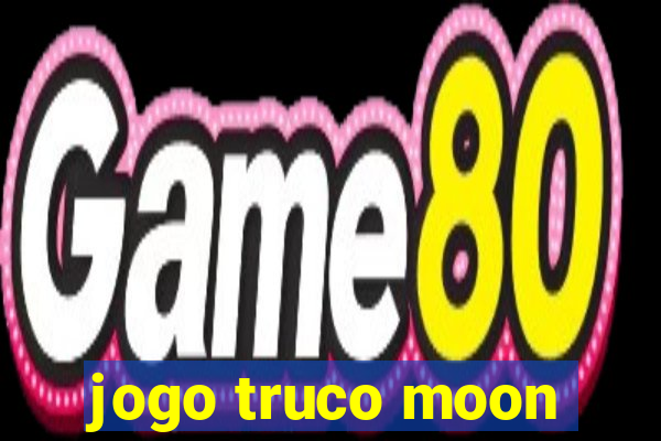 jogo truco moon