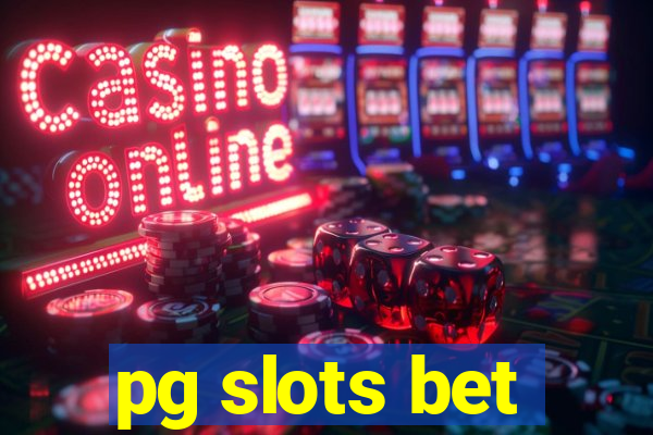 pg slots bet