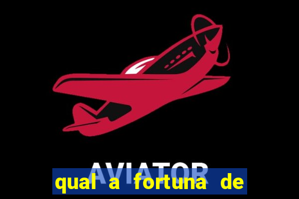 qual a fortuna de aloisio chulapa