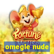 omegle nude