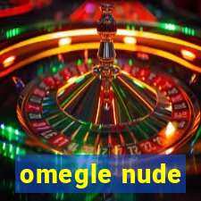 omegle nude