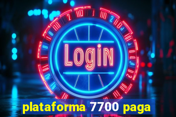 plataforma 7700 paga