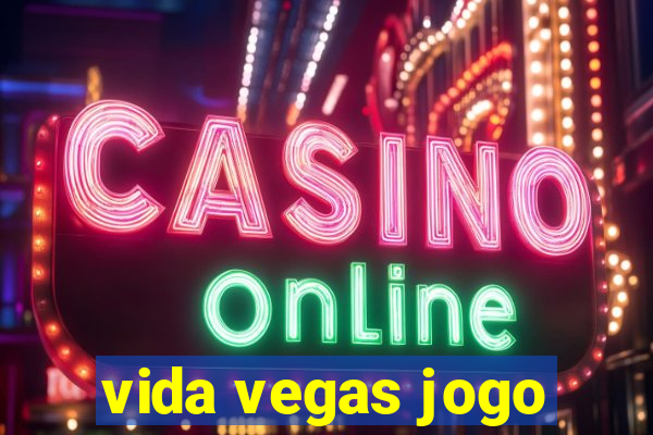 vida vegas jogo