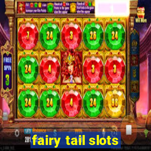 fairy tail slots