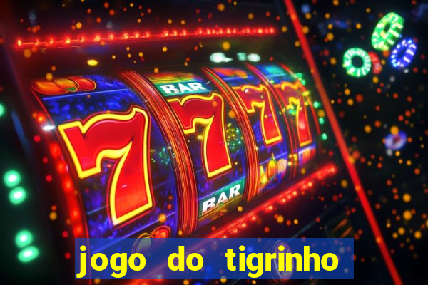 jogo do tigrinho rodadas grátis