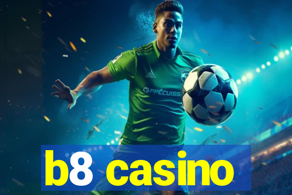 b8 casino