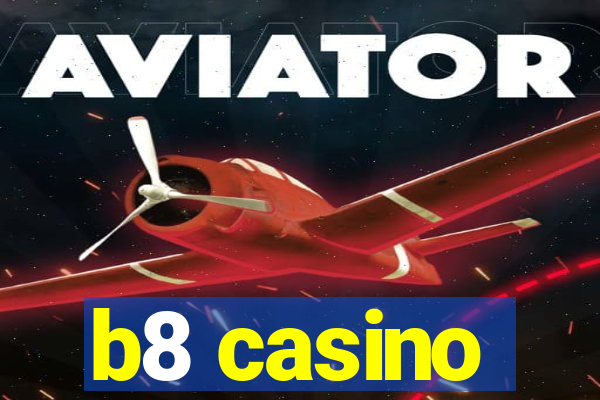 b8 casino