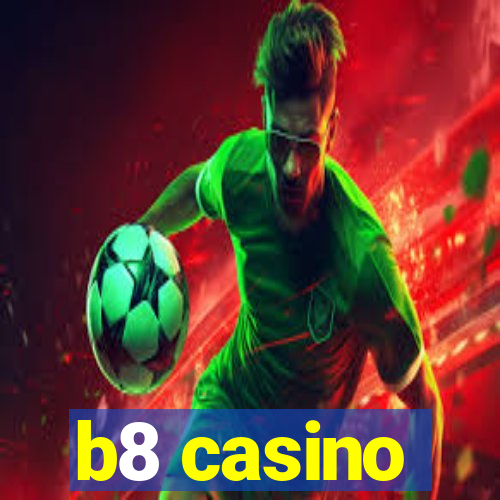 b8 casino