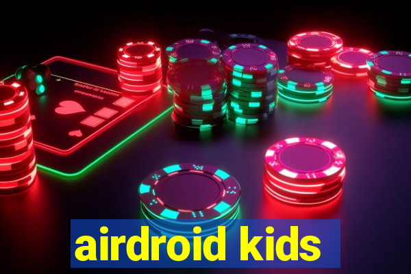 airdroid kids