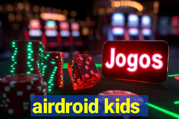 airdroid kids