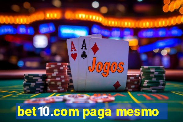 bet10.com paga mesmo