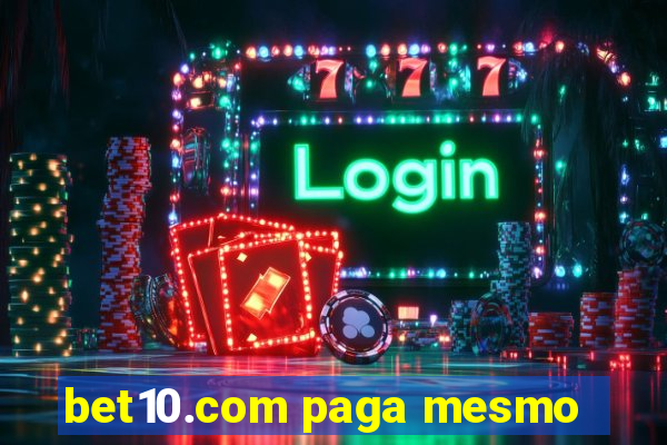 bet10.com paga mesmo