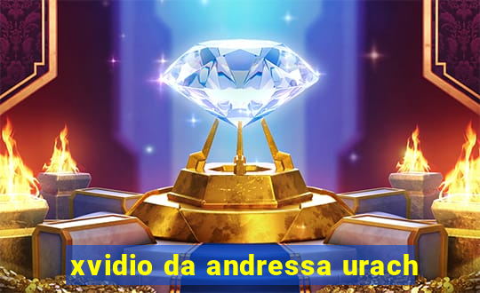 xvidio da andressa urach