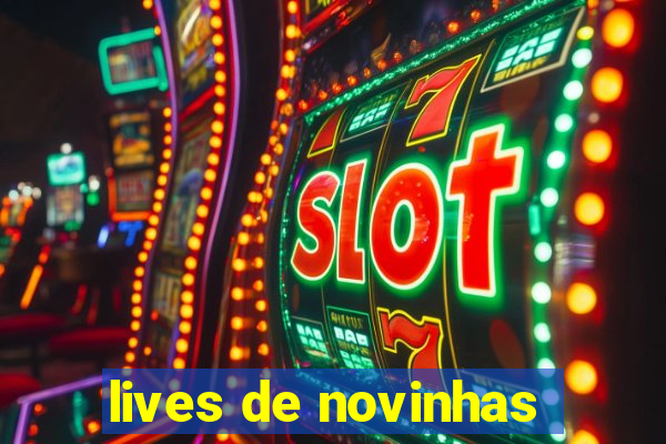 lives de novinhas