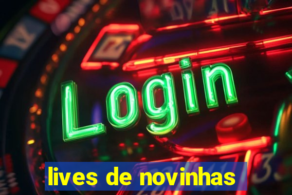 lives de novinhas