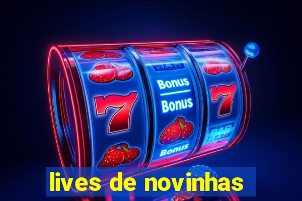 lives de novinhas