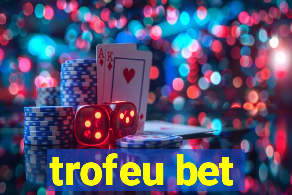 trofeu bet