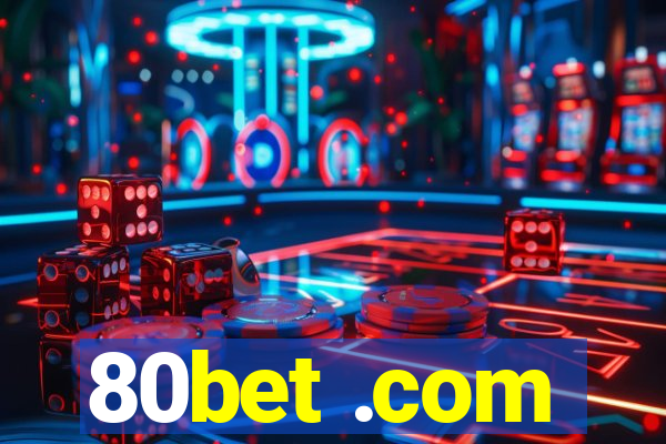 80bet .com