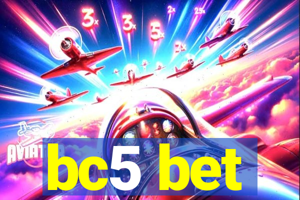 bc5 bet