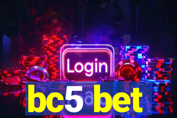 bc5 bet