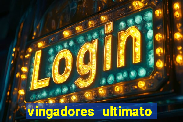 vingadores ultimato completo dublado gratis