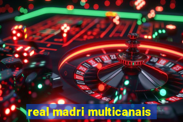 real madri multicanais