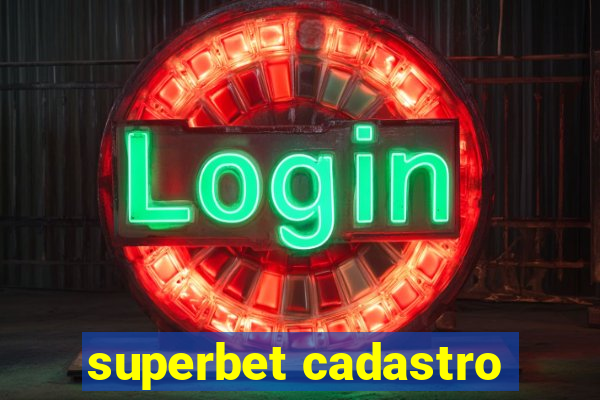 superbet cadastro