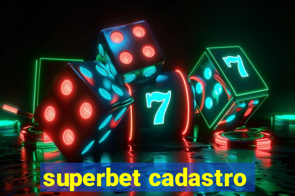 superbet cadastro