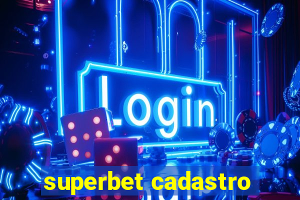 superbet cadastro