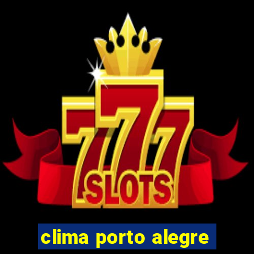 clima porto alegre