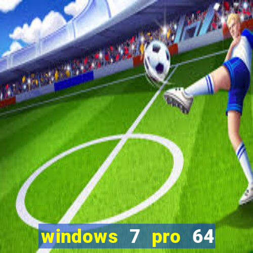 windows 7 pro 64 bits iso