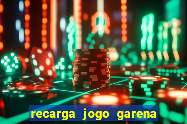 recarga jogo garena free fire