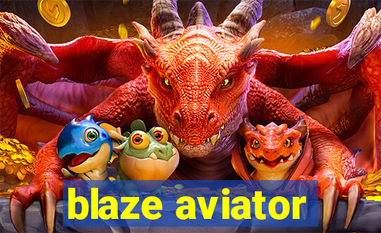 blaze aviator