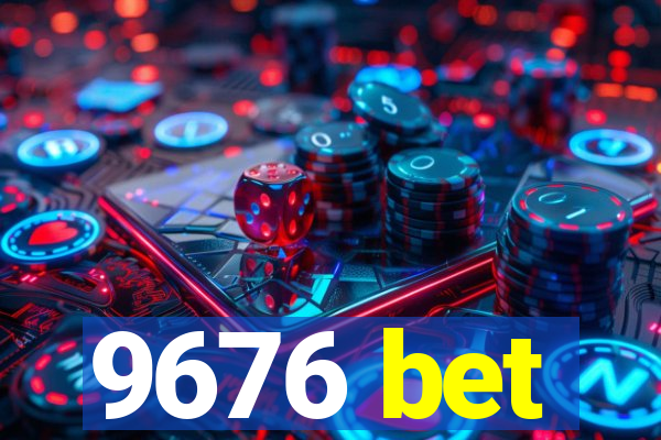 9676 bet