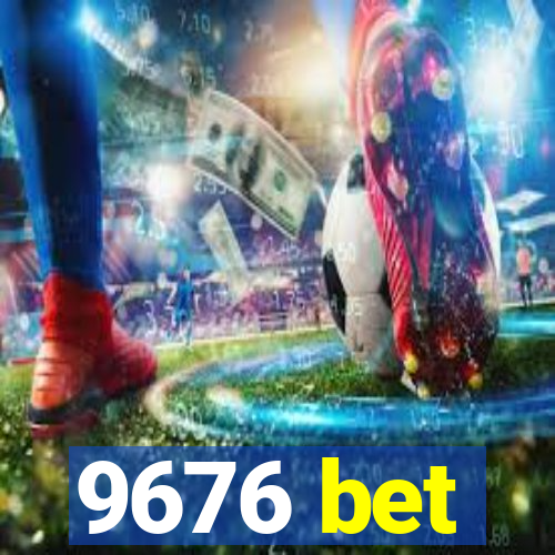 9676 bet