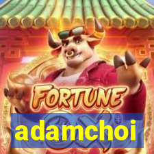 adamchoi